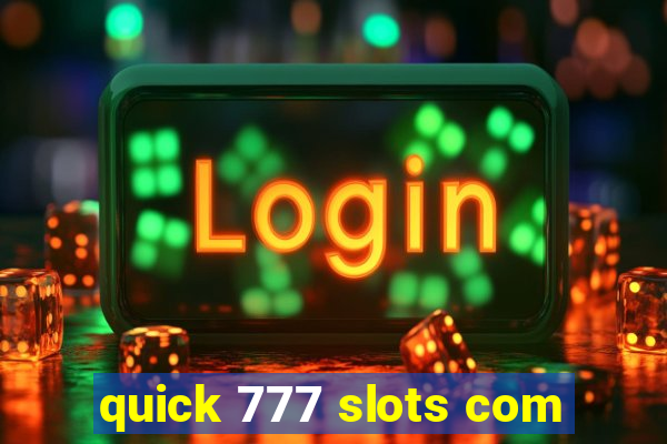 quick 777 slots com